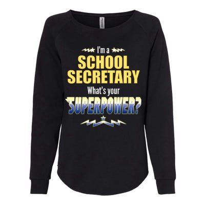 I'm A School Secretary What's Your Superpower? Womens California Wash Sweatshirt