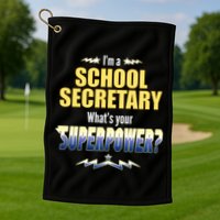 I'm A School Secretary What's Your Superpower? Golf Towel