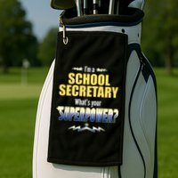 I'm A School Secretary What's Your Superpower? Golf Towel