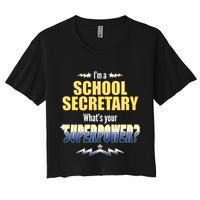 I'm A School Secretary What's Your Superpower? Women's Crop Top Tee