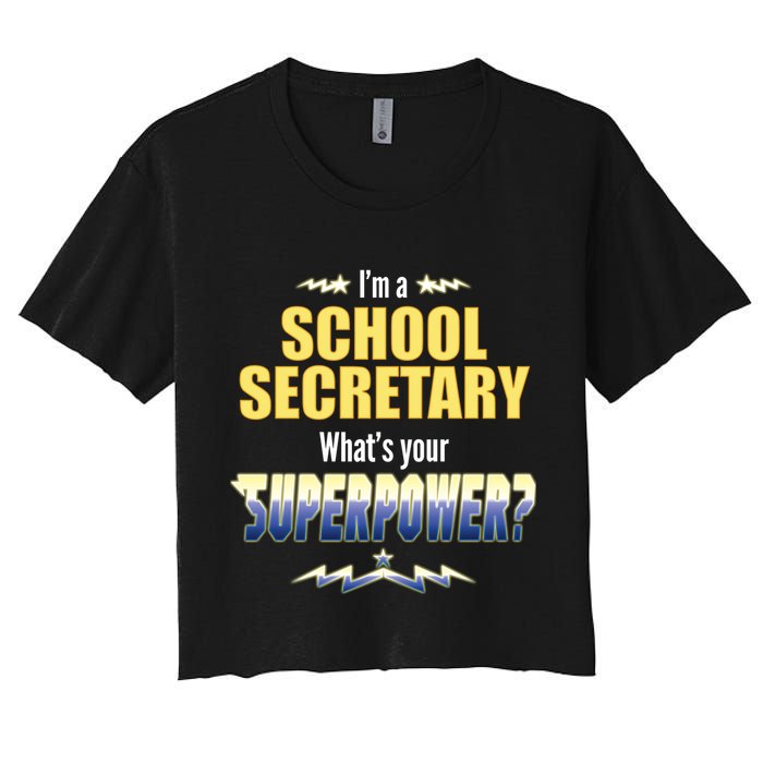 I'm A School Secretary What's Your Superpower? Women's Crop Top Tee