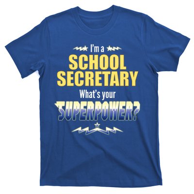 I'm A School Secretary What's Your Superpower? T-Shirt