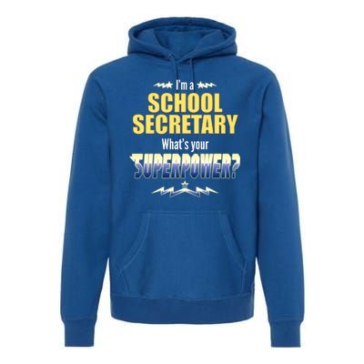 I'm A School Secretary What's Your Superpower? Premium Hoodie