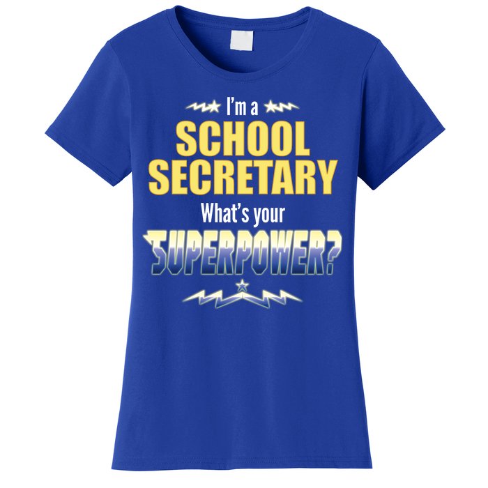 I'm A School Secretary What's Your Superpower? Women's T-Shirt