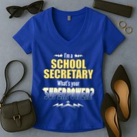 I'm A School Secretary What's Your Superpower? Women's V-Neck T-Shirt