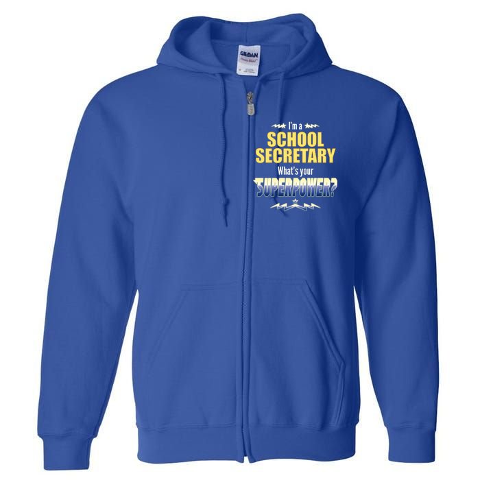 I'm A School Secretary What's Your Superpower? Full Zip Hoodie