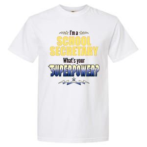 I'm A School Secretary What's Your Superpower? Garment-Dyed Heavyweight T-Shirt