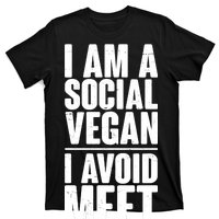 I'm A Social Vegan I Avoid Meet T-Shirt