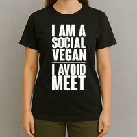 I'm A Social Vegan I Avoid Meet T-Shirt