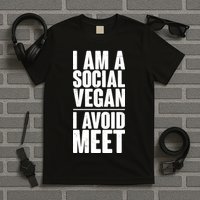 I'm A Social Vegan I Avoid Meet T-Shirt