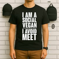 I'm A Social Vegan I Avoid Meet T-Shirt
