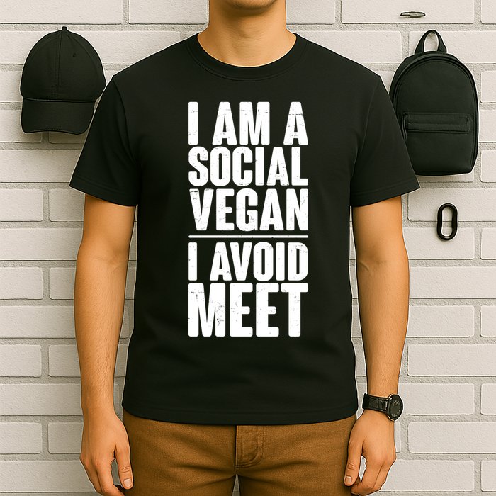 I'm A Social Vegan I Avoid Meet T-Shirt