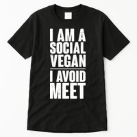 I'm A Social Vegan I Avoid Meet Tall T-Shirt