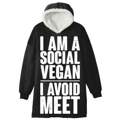 I'm A Social Vegan I Avoid Meet Hooded Wearable Blanket