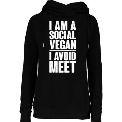 I'm A Social Vegan I Avoid Meet Womens Funnel Neck Pullover Hood