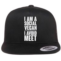 I'm A Social Vegan I Avoid Meet Flatbill Hat