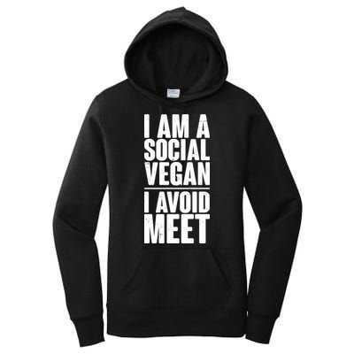 I'm A Social Vegan I Avoid Meet Women's Pullover Hoodie