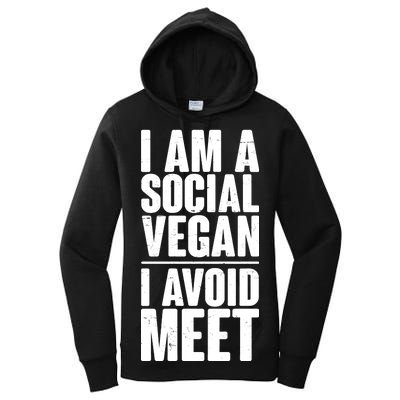 I'm A Social Vegan I Avoid Meet Women's Pullover Hoodie