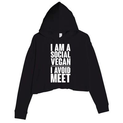 I'm A Social Vegan I Avoid Meet Crop Fleece Hoodie