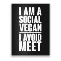 I'm A Social Vegan I Avoid Meet Poster
