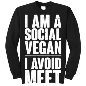 I'm A Social Vegan I Avoid Meet Tall Sweatshirt