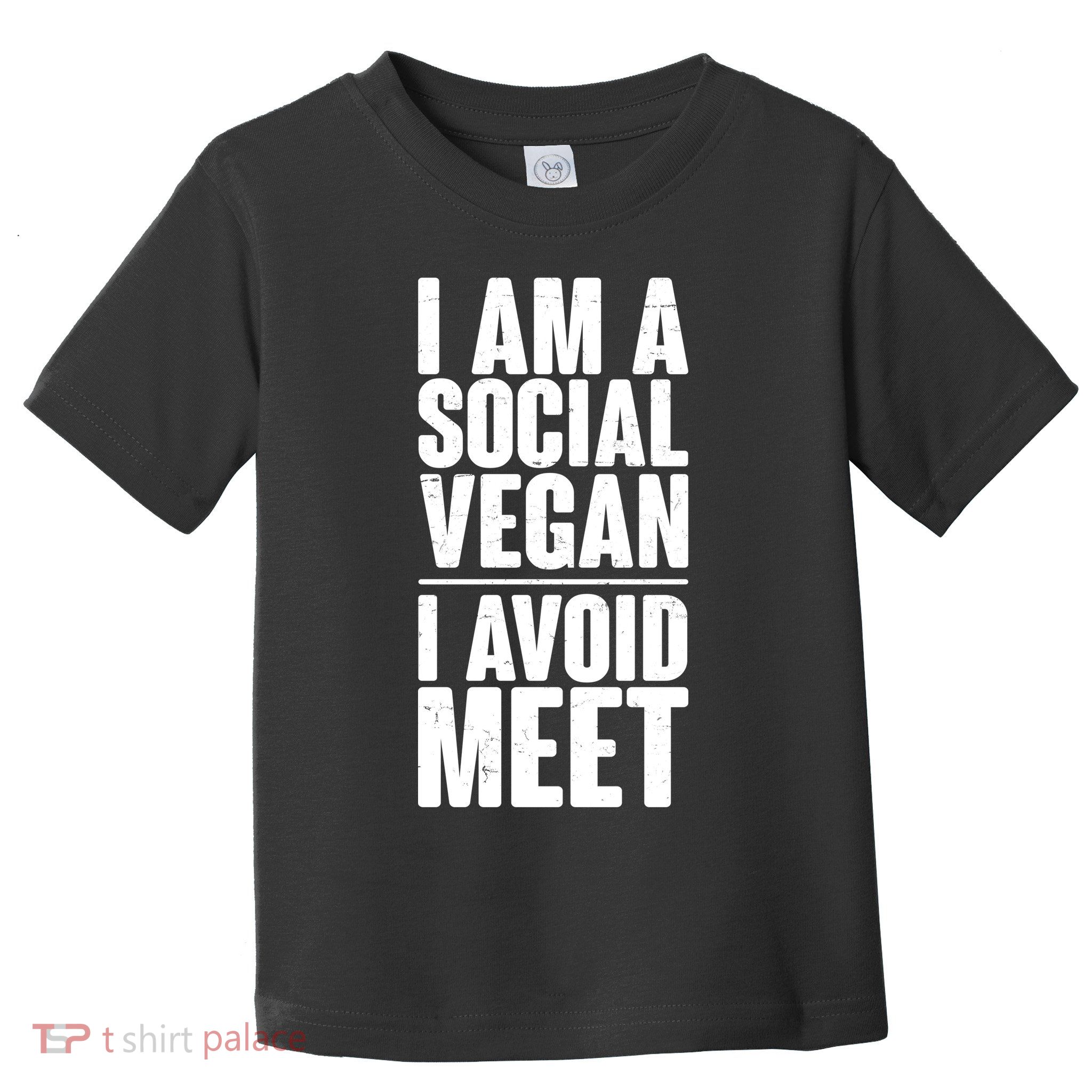 I'm A Social Vegan I Avoid Meet Toddler T-Shirt