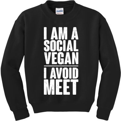 I'm A Social Vegan I Avoid Meet Kids Sweatshirt