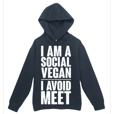 I'm A Social Vegan I Avoid Meet Urban Pullover Hoodie