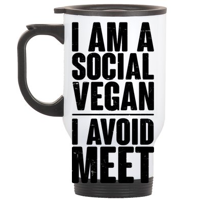 I'm A Social Vegan I Avoid Meet Stainless Steel Travel Mug