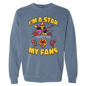 I'm A Star They're My Fans TV Show Spoof Garment-Dyed Sweatshirt