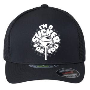 I'm A Sucker For You Flexfit Unipanel Trucker Cap