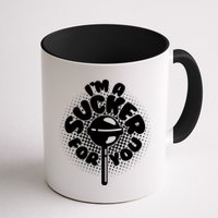 I'm A Sucker For You Mug