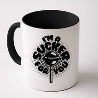 I'm A Sucker For You Mug