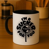 I'm A Sucker For You Mug