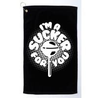 I'm A Sucker For You Golf Towel