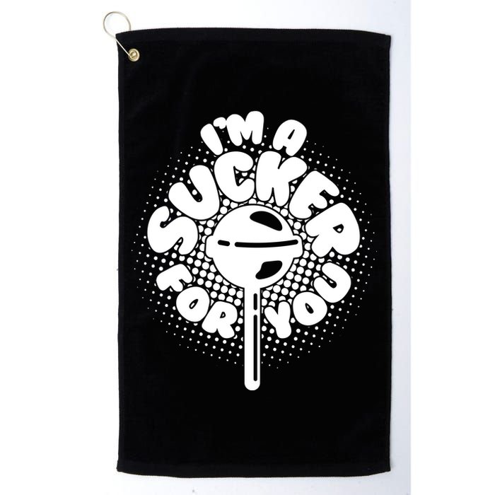 I'm A Sucker For You Golf Towel