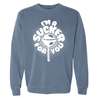 I'm A Sucker For You Garment-Dyed Sweatshirt