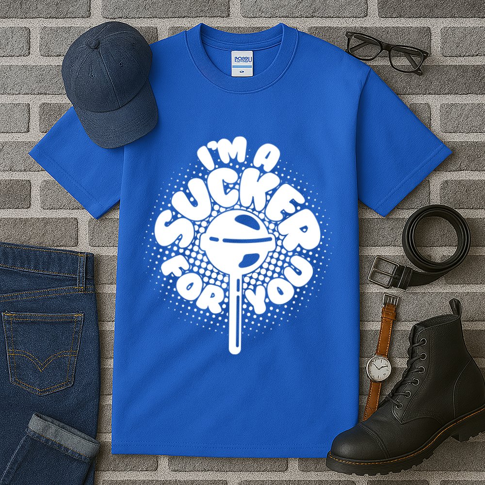 I'm A Sucker For You Tall T-Shirt
