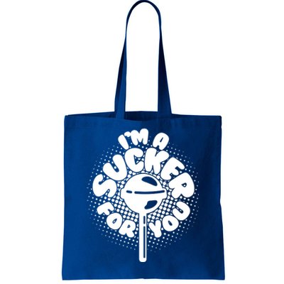 I'm A Sucker For You Tote Bag