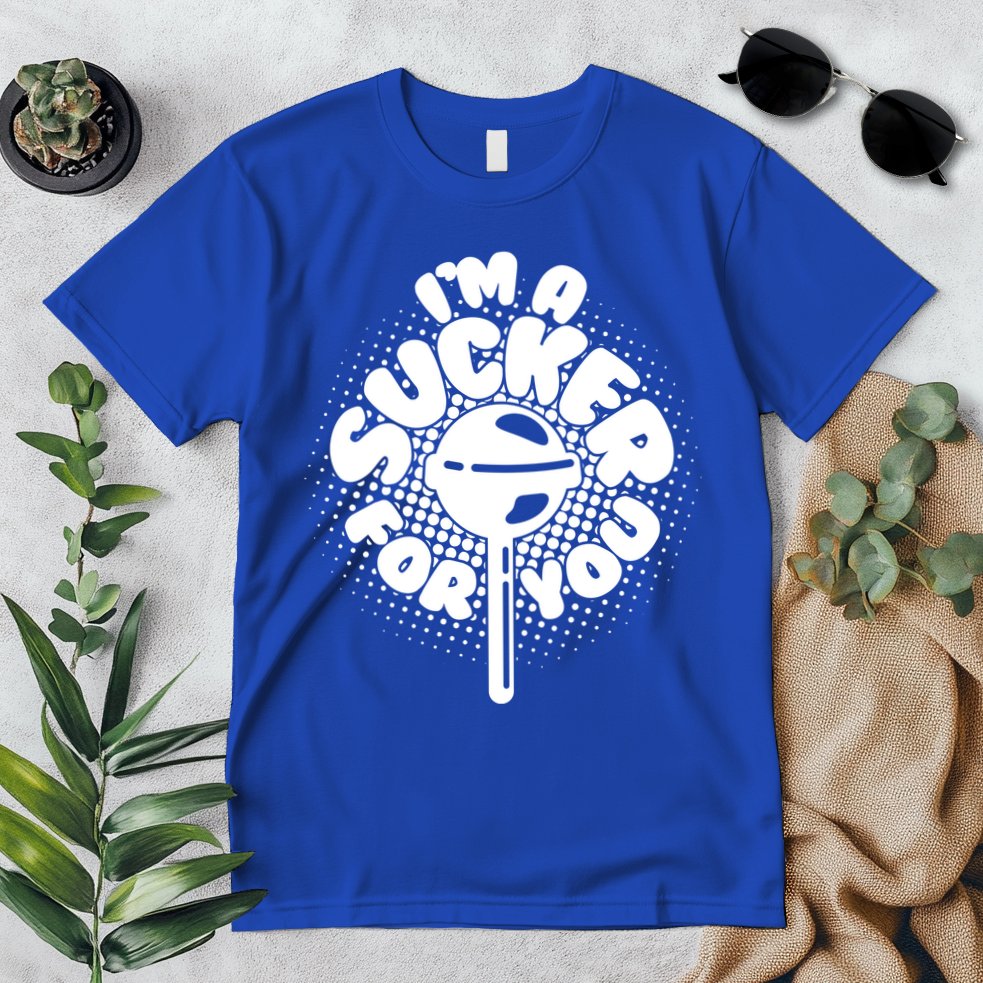 I'm A Sucker For You Premium T-Shirt