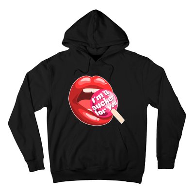 I'm A Sucker For You Funny Hoodie