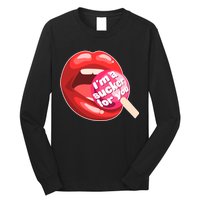 I'm A Sucker For You Funny Long Sleeve Shirt