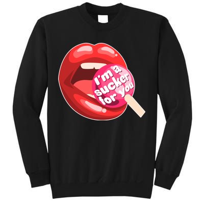 I'm A Sucker For You Funny Sweatshirt