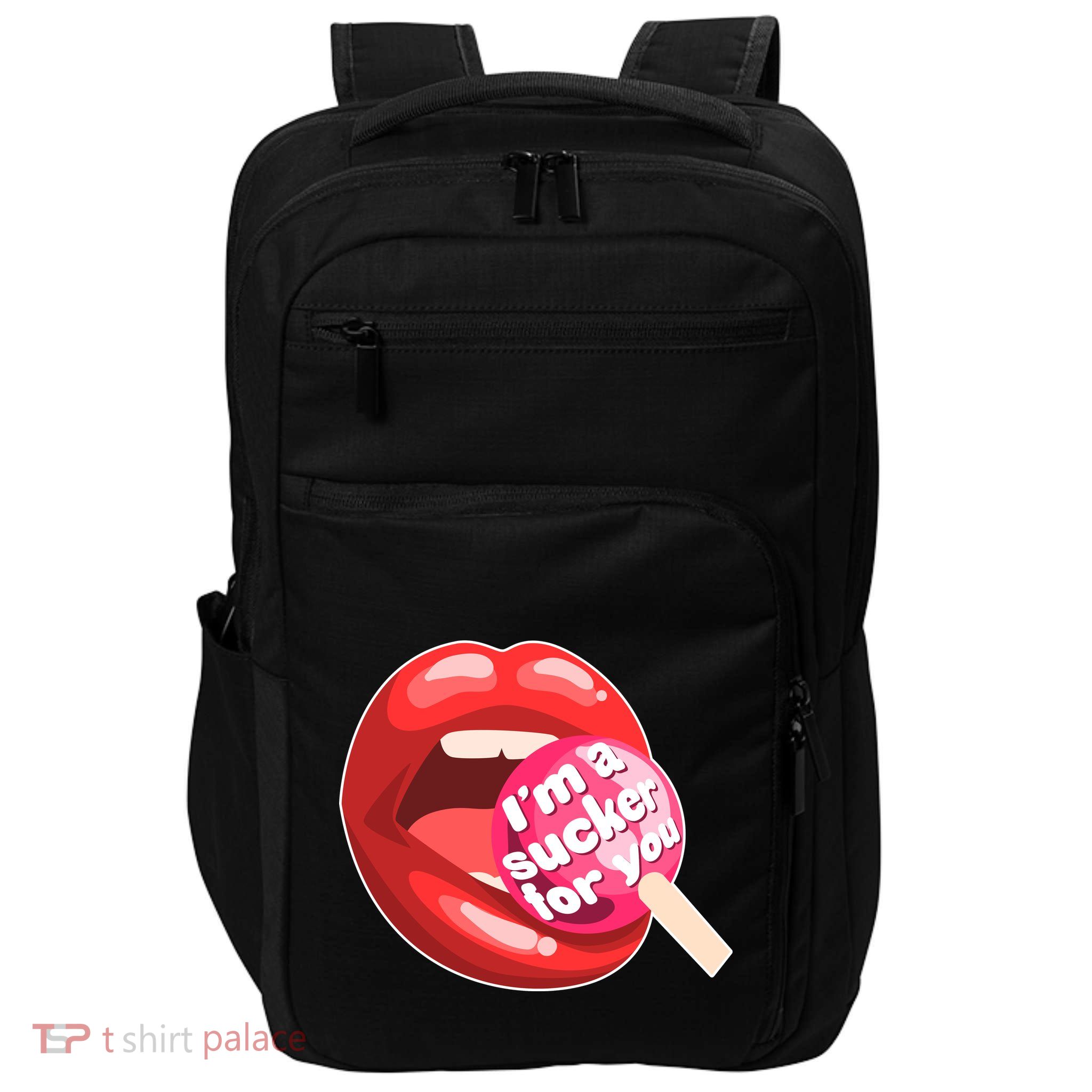I'm A Sucker For You Funny Impact Tech Backpack