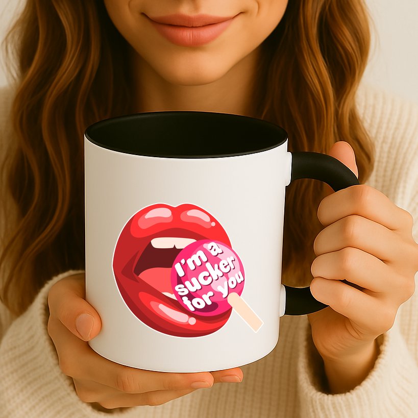 I'm A Sucker For You Funny Mug