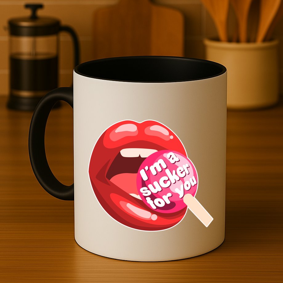 I'm A Sucker For You Funny Mug