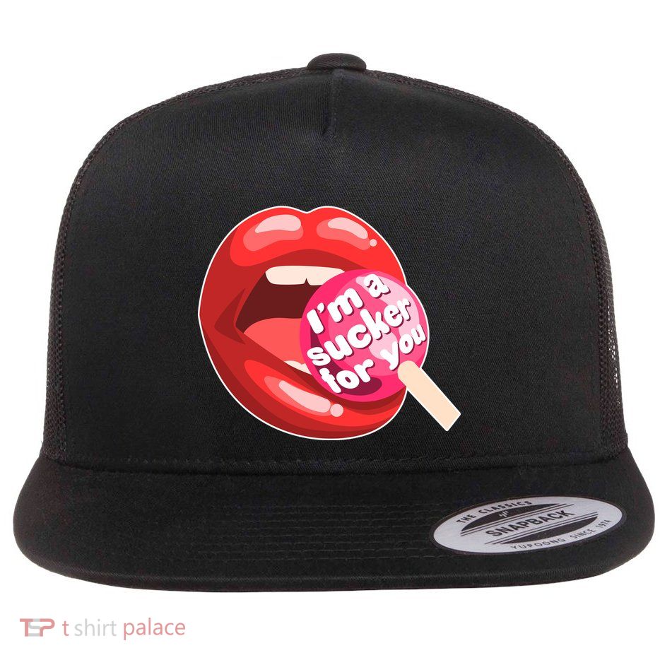 I'm A Sucker For You Funny Flat Bill Trucker Hat