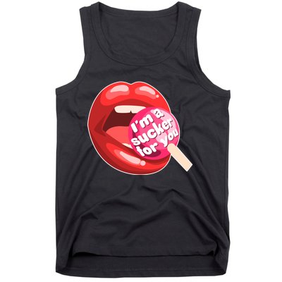 I'm A Sucker For You Funny Tank Top