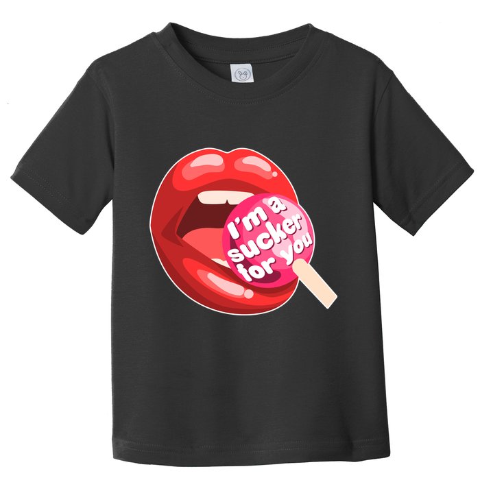 I'm A Sucker For You Funny Toddler T-Shirt