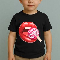 I'm A Sucker For You Funny Toddler T-Shirt